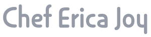 Chef Erica - Private Chef & Event Co-ordinator